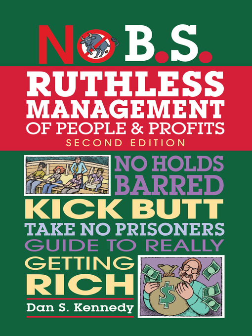 Title details for No B.S. Ruthless Management of People and Profits by Dan S. Kennedy - Available